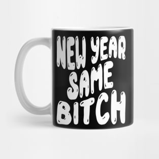 New Year Same Bitch Mug